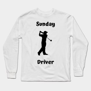 Sunday Driver Golf Design Long Sleeve T-Shirt